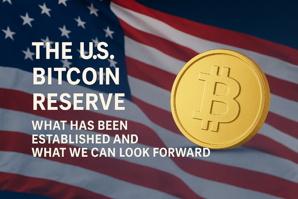 The U.S. Bitcoin Reserve: What Has Been Established and What We Can Look Forward To