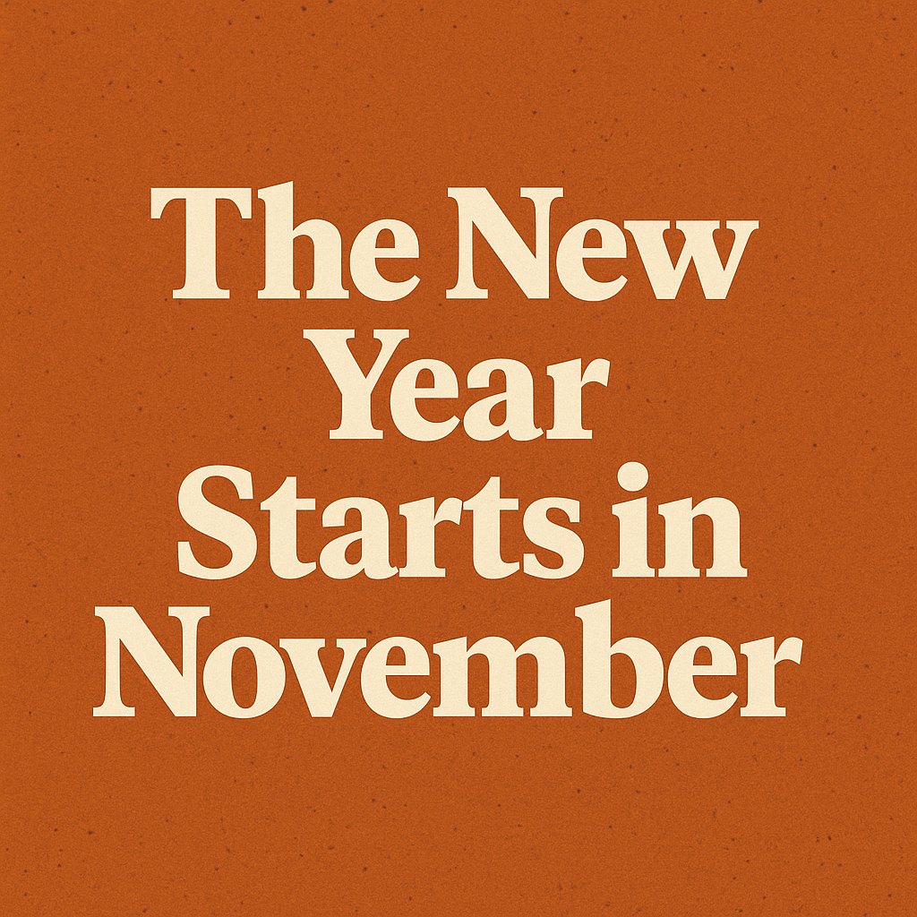 The New Year Starts in November. 60 Days…